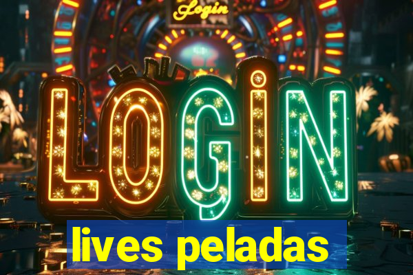 lives peladas